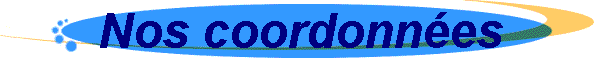 Nos coordonnes